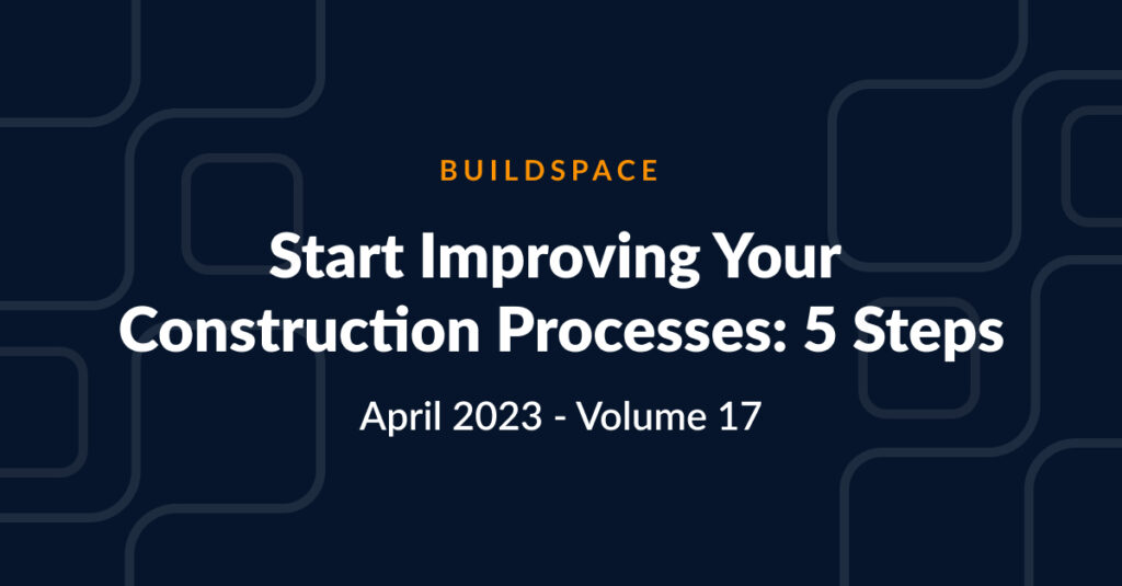 start improving your construction processes 5 steps