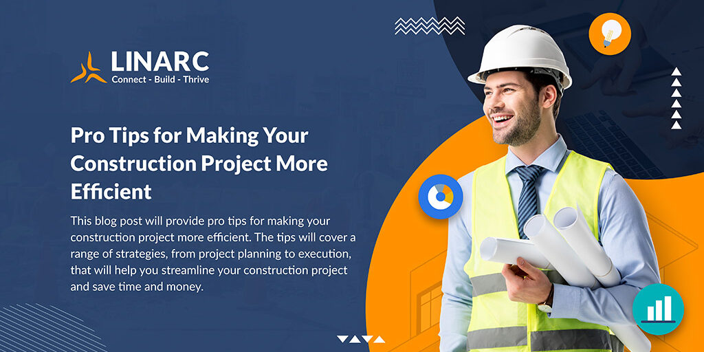 Pro Tips for Making Your Construction Project More Efficient