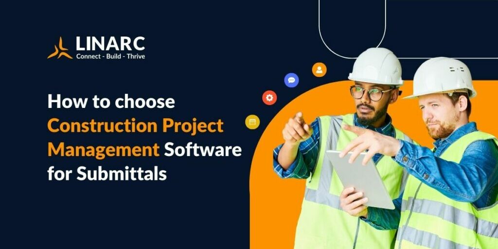 Explore How to Choose Construction Project Management Software for Submittals